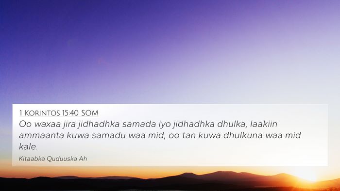 1 Korintos 15:40 SOM 4K Wallpaper - Oo waxaa jira jidhadhka samada iyo jidhadhka - 4K Wallpaper Bible Verse