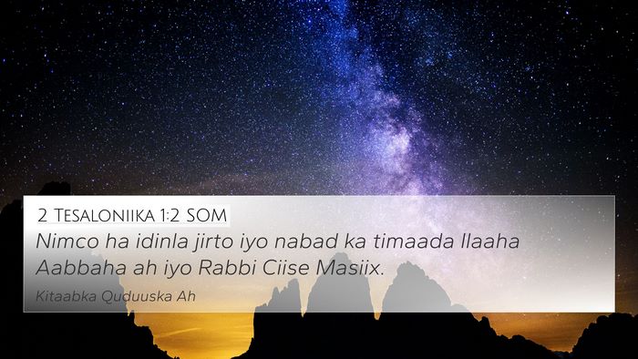 2 Tesaloniika 1:2 SOM 4K Wallpaper - Nimco ha idinla jirto iyo nabad ka timaada Ilaaha - 4K Wallpaper Bible Verse