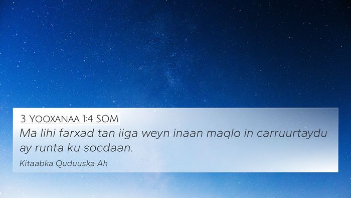 3 Yooxanaa 1:4 SOM Bible Verse Image