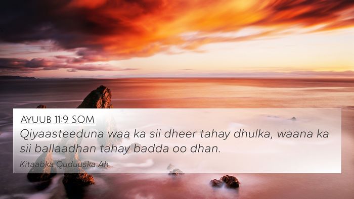 Ayuub 11:9 SOM 4K Wallpaper - Qiyaasteeduna waa ka sii dheer tahay dhulka, - 4K Wallpaper Bible Verse