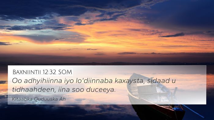 Baxniintii 12:32 SOM Bible Verse Image