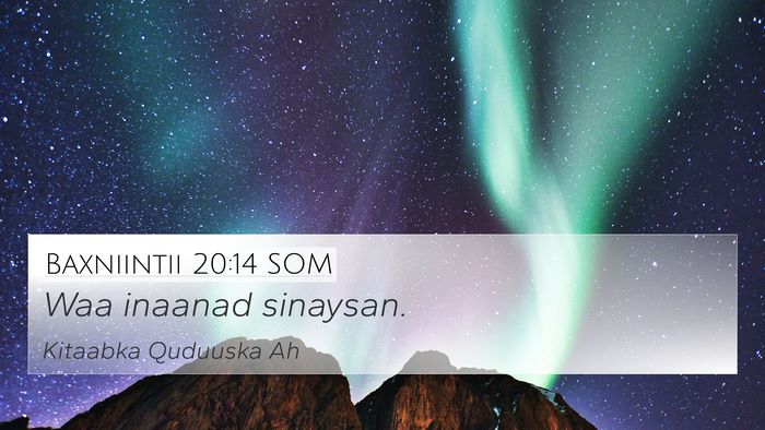 Baxniintii 20:14 SOM Bible Verse Image