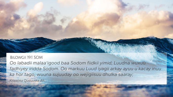 Bilowgii 19:1 SOM 4K Wallpaper - Oo labadii malaa'igood baa Sodom fiidkii yimid; - 4K Wallpaper Bible Verse