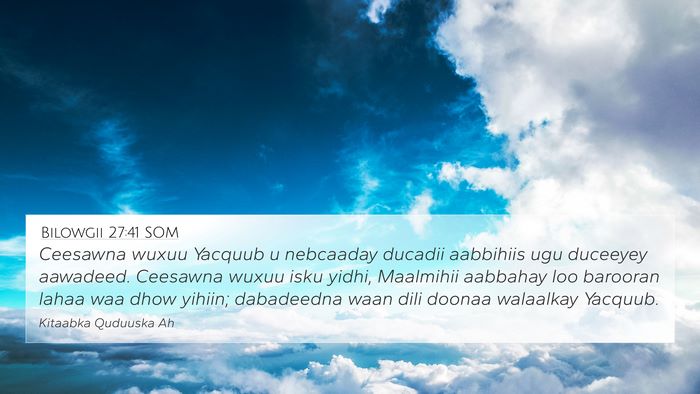 Bilowgii 27:41 SOM Bible Verse Image