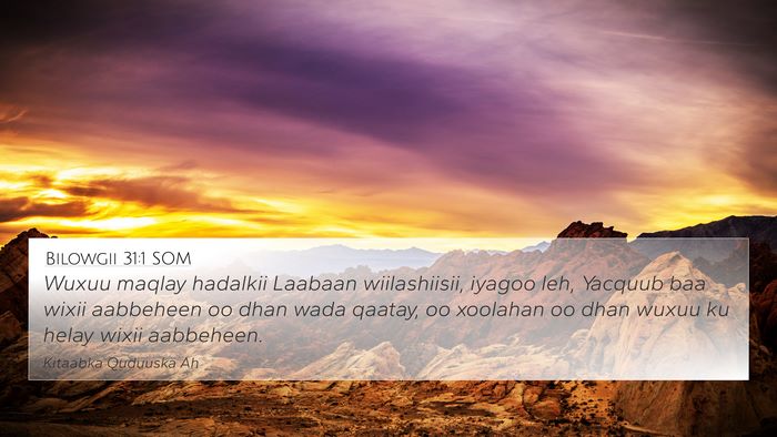 Bilowgii 31:1 SOM 4K Wallpaper - Wuxuu maqlay hadalkii Laabaan wiilashiisii, - 4K Wallpaper Bible Verse
