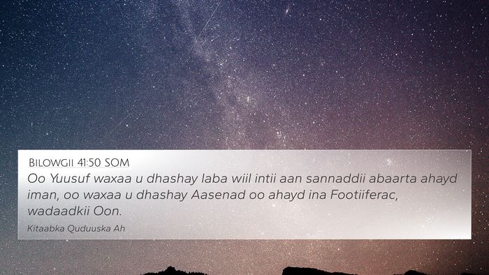 Bilowgii 41:50 SOM Bible Verse Image