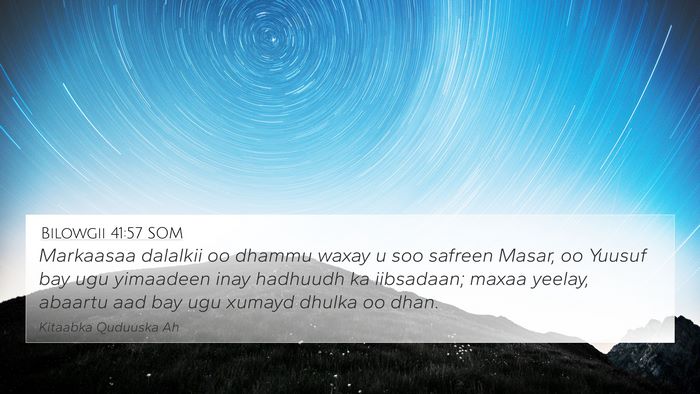 Bilowgii 41:57 SOM Bible Verse Image