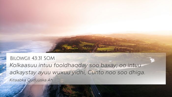 Bilowgii 43:31 SOM 4K Wallpaper - Kolkaasuu intuu fooldhaqday soo baxay; oo intuu - 4K Wallpaper Bible Verse