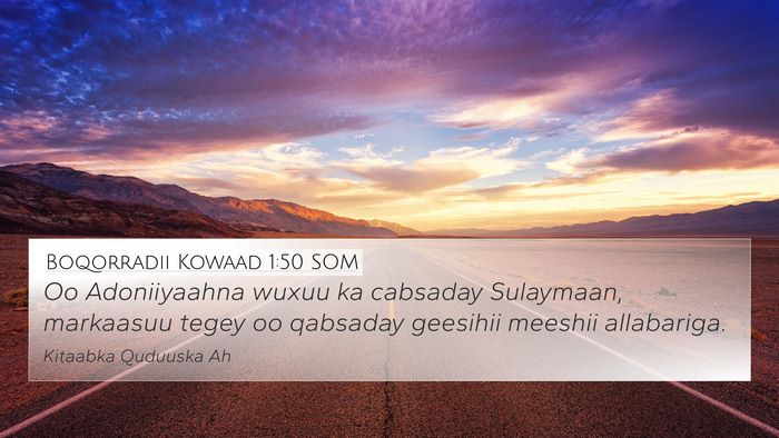 Boqorradii Kowaad 1:50 SOM Bible Verse Image