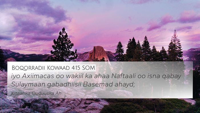 Boqorradii Kowaad 4:15 SOM 4K Wallpaper - iyo Axiimacas oo wakiil ka ahaa Naftaali oo isna - 4K Wallpaper Bible Verse