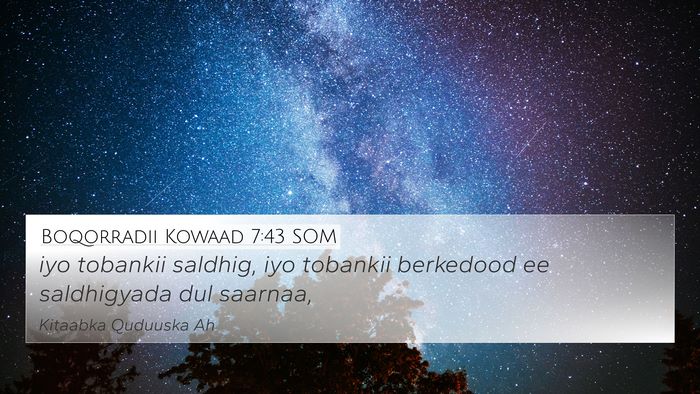 Boqorradii Kowaad 7:43 SOM 4K Wallpaper - iyo tobankii saldhig, iyo tobankii berkedood ee - 4K Wallpaper Bible Verse