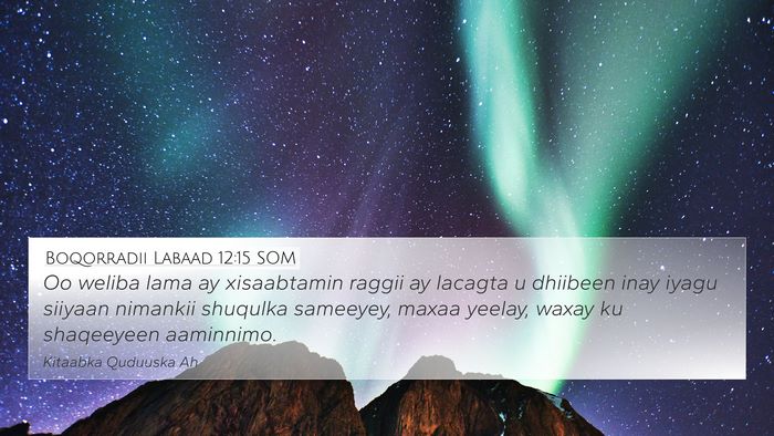 Boqorradii Labaad 12:15 SOM Bible Verse Image
