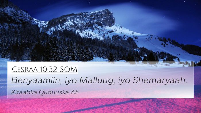 Cesraa 10:32 SOM 4K Wallpaper - Benyaamiin, iyo Malluug, iyo - 4K Wallpaper Bible Verse