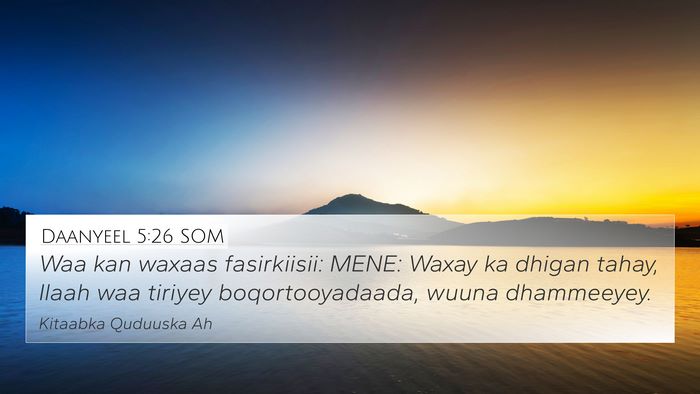 Daanyeel 5:26 SOM 4K Wallpaper - Waa kan waxaas fasirkiisii: MENE: Waxay ka dhigan - 4K Wallpaper Bible Verse