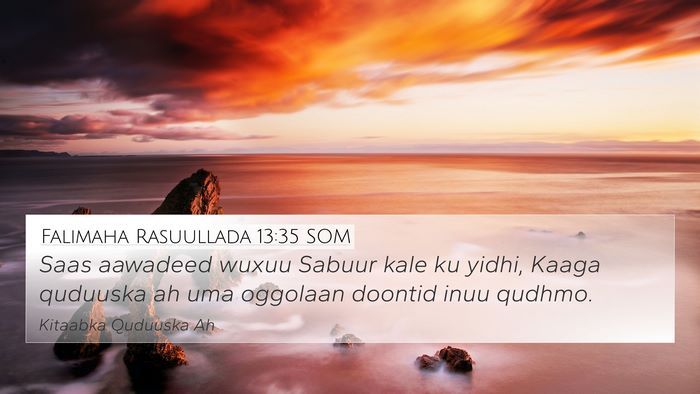 Falimaha Rasuullada 13:35 SOM Bible Verse Image