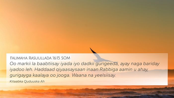 Falimaha Rasuullada 16:15 SOM Bible Verse Image