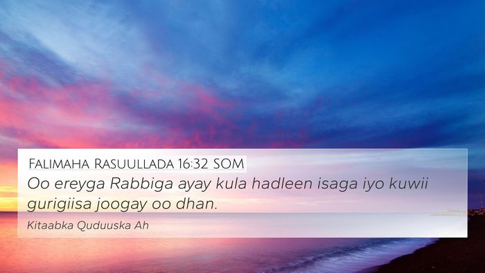 Falimaha Rasuullada 16:32 SOM 4K Wallpaper - Oo ereyga Rabbiga ayay kula hadleen isaga iyo - 4K Wallpaper Bible Verse