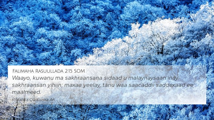 Falimaha Rasuullada 2:15 SOM Bible Verse Image
