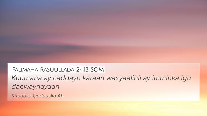 Falimaha Rasuullada 24:13 SOM Bible Verse Image