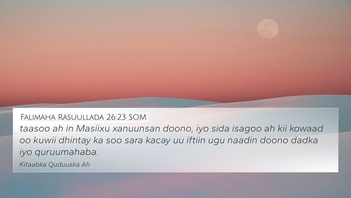Falimaha Rasuullada 26:23 SOM 4K Wallpaper - taasoo ah in Masiixu xanuunsan doono, iyo sida - 4K Wallpaper Bible Verse