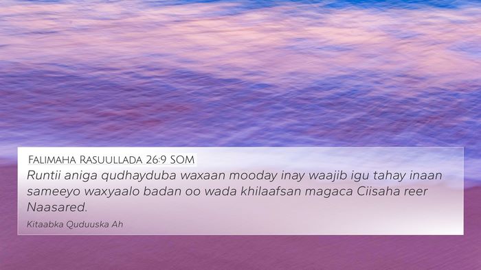 Falimaha Rasuullada 26:9 SOM Bible Verse Image