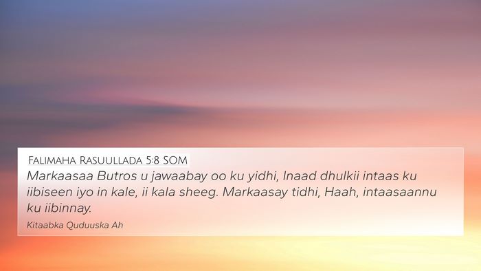 Falimaha Rasuullada 5:8 SOM Bible Verse Image