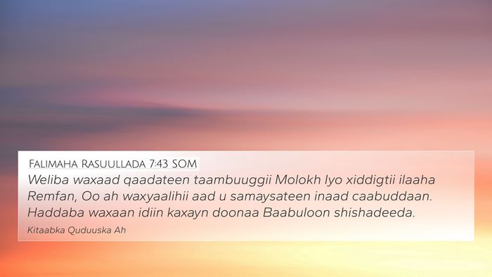 Falimaha Rasuullada 7:43 SOM 4K Wallpaper - Weliba waxaad qaadateen taambuuggii Molokh Iyo - 4K Wallpaper Bible Verse