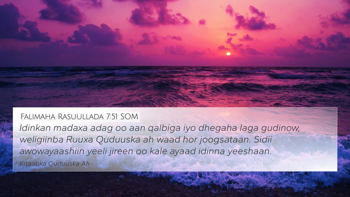 Falimaha Rasuullada 7:51 SOM Bible Verse Image