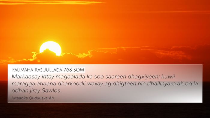 Falimaha Rasuullada 7:58 SOM Bible Verse Image