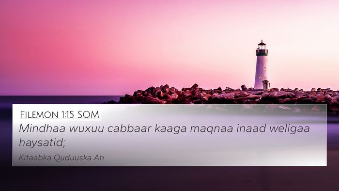 Filemon 1:15 SOM 4K Wallpaper - Mindhaa wuxuu cabbaar kaaga maqnaa inaad weligaa - 4K Wallpaper Bible Verse