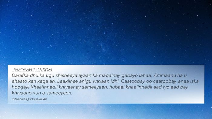 Ishacyaah 24:16 SOM Bible Verse Image