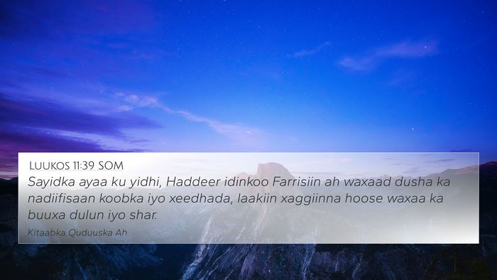Luukos 11:39 SOM 4K Wallpaper - Sayidka ayaa ku yidhi, Haddeer idinkoo Farrisiin - 4K Wallpaper Bible Verse