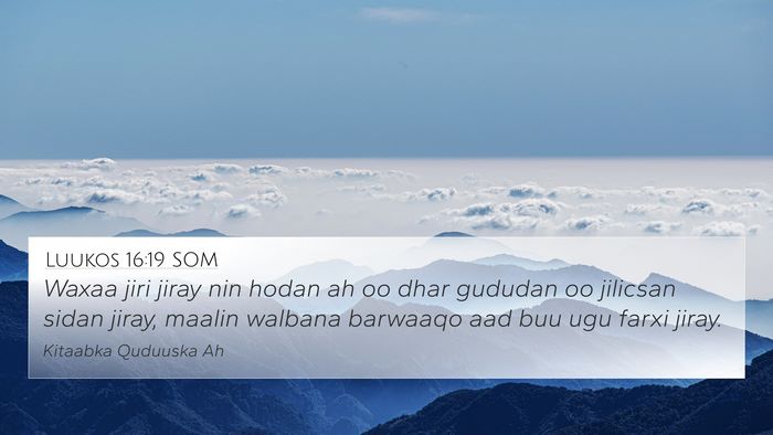 Luukos 16:19 SOM Bible Verse Image