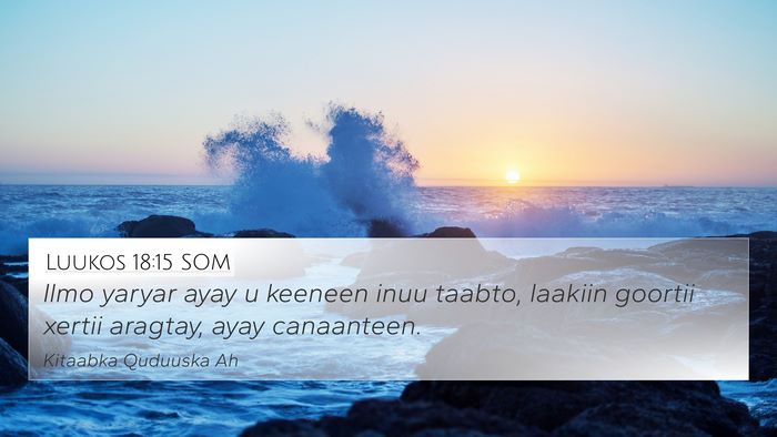 Luukos 18:15 SOM Bible Verse Image