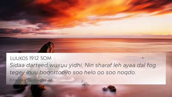 Luukos 19:12 SOM Bible Verse Image