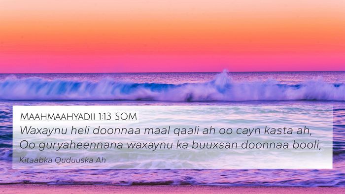 Maahmaahyadii 1:13 SOM 4K Wallpaper - Waxaynu heli doonnaa maal qaali ah oo cayn kasta - 4K Wallpaper Bible Verse