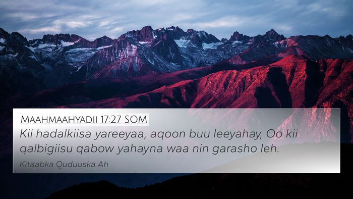Maahmaahyadii 17:27 SOM Bible Verse Image