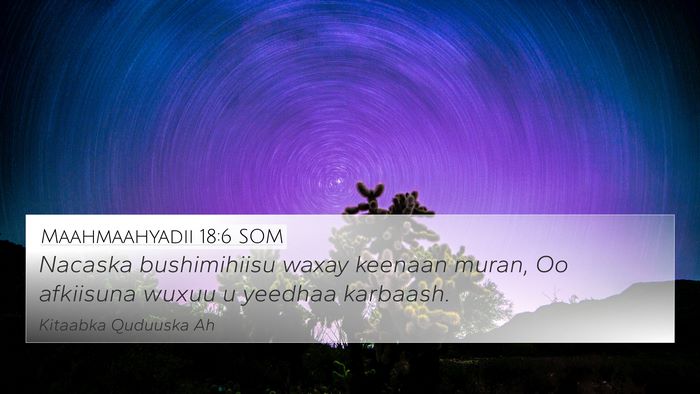 Maahmaahyadii 18:6 SOM Bible Verse Image