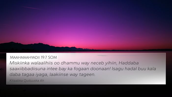 Maahmaahyadii 19:7 SOM 4K Wallpaper - Miskiinka walaalihiis oo dhammu way neceb yihiin, - 4K Wallpaper Bible Verse