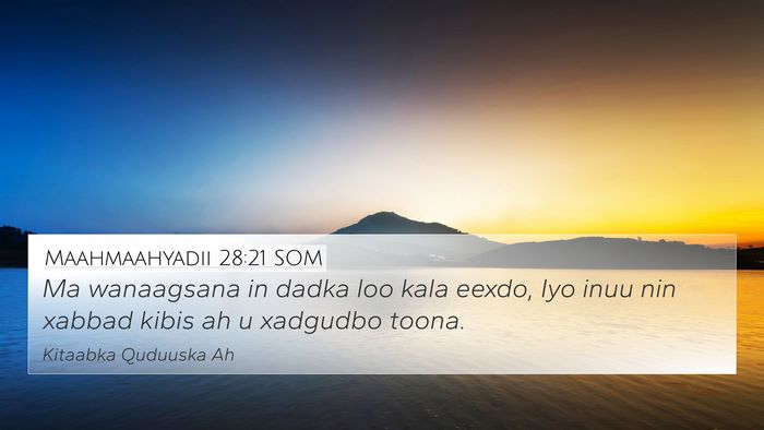 Maahmaahyadii 28:21 SOM Bible Verse Image