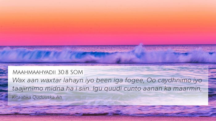Maahmaahyadii 30:8 SOM Bible Verse Image