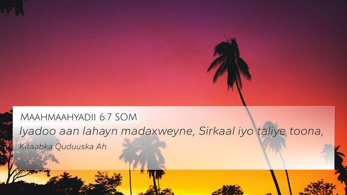 Maahmaahyadii 6:7 SOM 4K Wallpaper - Iyadoo aan lahayn madaxweyne, Sirkaal iyo taliye - 4K Wallpaper Bible Verse