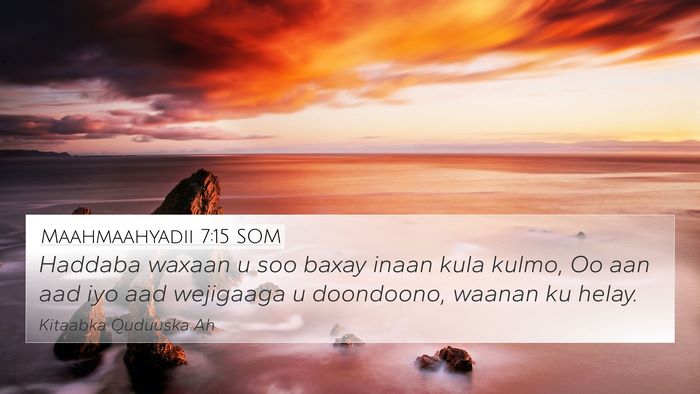 Maahmaahyadii 7:15 SOM 4K Wallpaper - Haddaba waxaan u soo baxay inaan kula kulmo, Oo - 4K Wallpaper Bible Verse