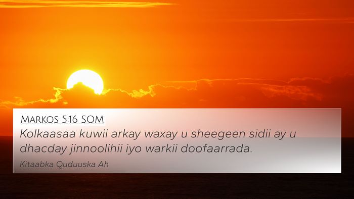 Markos 5:16 SOM 4K Wallpaper - Kolkaasaa kuwii arkay waxay u sheegeen sidii ay u - 4K Wallpaper Bible Verse