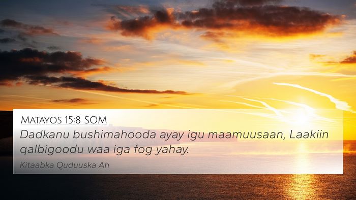 Matayos 15:8 SOM Bible Verse Image