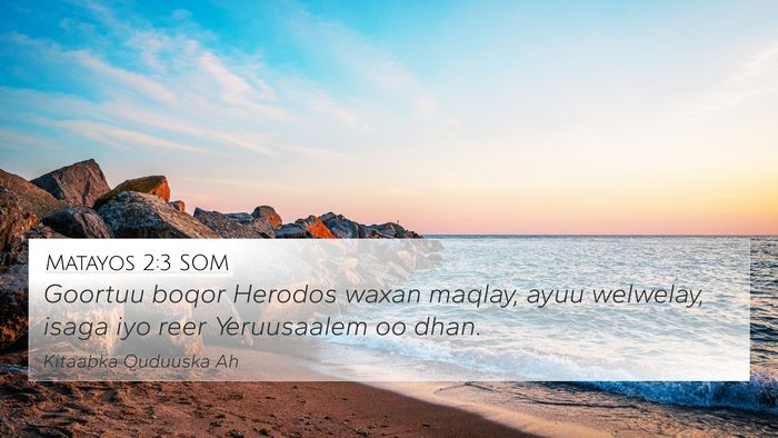 Matayos 2:3 SOM 4K Wallpaper - Goortuu boqor Herodos waxan maqlay, ayuu - 4K Wallpaper Bible Verse