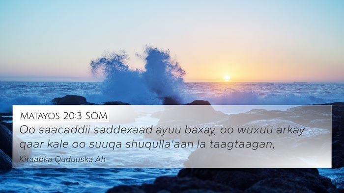 Matayos 20:3 SOM 4K Wallpaper - Oo saacaddii saddexaad ayuu baxay, oo wuxuu arkay - 4K Wallpaper Bible Verse