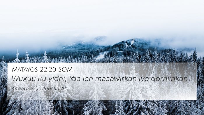 Matayos 22:20 SOM 4K Wallpaper - Wuxuu ku yidhi, Yaa leh masawirkan iyo - 4K Wallpaper Bible Verse