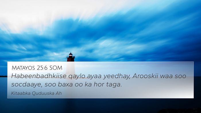 Matayos 25:6 SOM Bible Verse Image