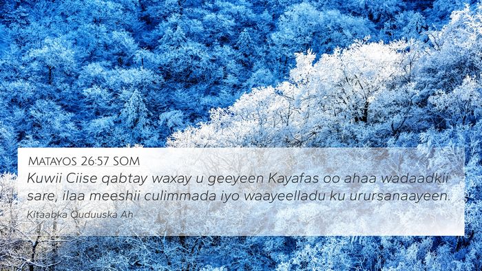 Matayos 26:57 SOM Bible Verse Image